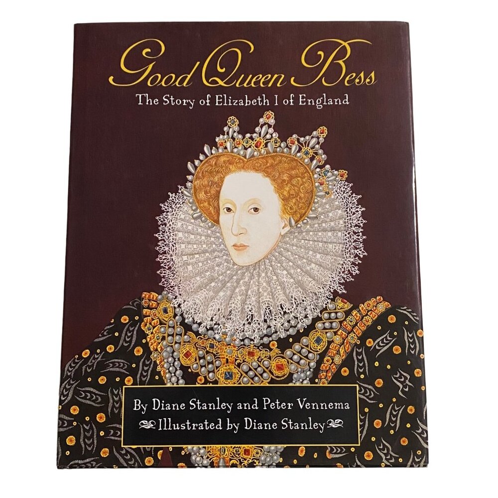 Good Queen Bess The Story of Elizabeth I of England Hardcover‎ Diane Stanley
